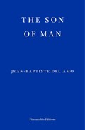 The Son of Man | Jean-Baptiste Del Amo | 