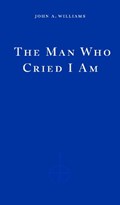The Man Who Cried I Am | John A. Williams | 