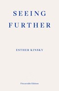 Seeing Further | Esther Kinsky | 