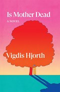 Is Mother Dead | Vigdis Hjorth | 