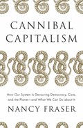 Cannibal Capitalism | Nancy Fraser | 