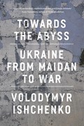 Towards the Abyss | Volodymyr Ishchenko | 