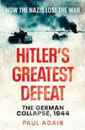 Hitler's Greatest Defeat | Paul Adair | 