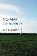 No Map Or Mirror | Kit Allsopp | 