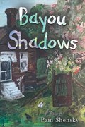 Bayou Shadows | Pam Shensky | 