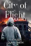 City of Flight | Kathleen Dunn-Smith | 