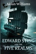 Edward Sting and the Five Realms | Aidan Williams | 