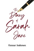 The Diary of Sarah Jane | Gunnar Anderson | 
