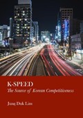 K-Speed: The Source of Korean Competitiveness | Jung Duk Lim | 