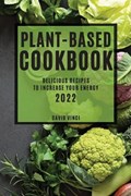 Plant-Based Cookbook 2022 | David Vinci | 