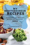 My Mediterranean Recipes 2022 | Laura Oliva | 
