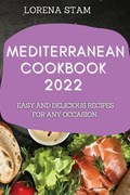 Mediterranean Cookbook 2022 | Lorena Stam | 