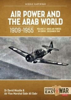 Air Power and the Arab World 1909-1955, Volume 9