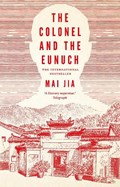The Colonel and the Eunuch | Mai Jia | 