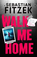 Walk Me Home | Sebastian Fitzek | 