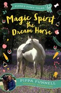 Magic Spirit the Dream Horse | Pippa Funnell | 