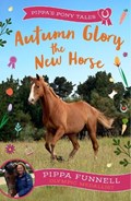 Autumn Glory the New Horse | Pippa Funnell | 