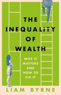 The Inequality of Wealth | Liam Byrne | 