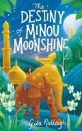 The Destiny of Minou Moonshine | Gita Ralleigh | 