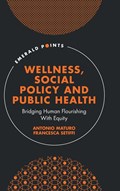 Wellness, Social Policy and Public Health | Antonio (University of Bologna, Italy) Maturo ; Francesca (University of Padova, Italy) Setiffi | 