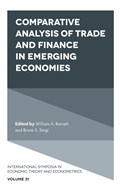 Comparative Analysis of Trade and Finance in Emerging Economies | WILLIAM A. (UNIVERSITY OF KANSAS,  USA) Barnett ; Bruno S. (Harvard University, UK) Sergi | 