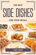 The Best Side Dishes for Your Meals | Lory Winn | 