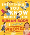 Everything You Know About the Human Body is Wrong! | Emma Young | 