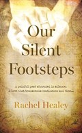 Our Silent Footsteps | Rachel Healey | 