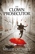 The Clown Prosecutor | Miller Caldwell | 