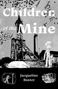 Children of the Mine | Jacqueline Baxter | 