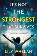 It's Not the Strongest That Survives | Lily Whelan | 