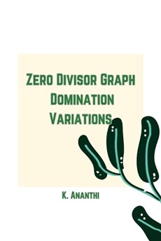 Zero Divisor Graph Domination Variations