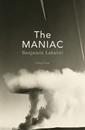 The Maniac | Benjamin Labatut | 