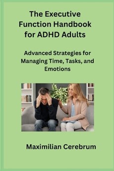 The Executive Function Handbook for ADHD Adults