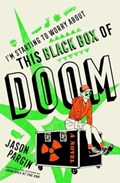 I'm Starting to Worry About This Black Box of Doom | Jason Pargin | 