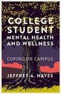 College Student Mental Health and Wellness | Usa)hayes JeffreyA.(PennsylvaniaStateUniversity | 