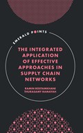 The Integrated Application of Effective Approaches in Supply Chain Networks | Ramin (Universiti Sains Malaysia, Malaysia) Rostamkhani ; Thurasamy (Universiti Sains Malaysia, Malaysia) Ramayah | 