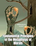 Fundamental Principles of the Metaphysic of Morals | Immanuel Kant | 