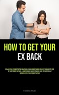 How to Get Your Ex Back | Friedhelm Schulze | 