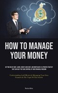 How To Manage Your Money | Morton Adkins | 