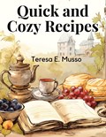 Quick and Cozy Recipes | Teresa E. Musso | 
