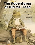 The Adventures of Old Mr. Toad | Thornton W Burgess | 