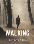 Walking | Henry David Thoreau | 
