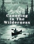 Canoeing In The Wilderness | Henry David Thoreau | 