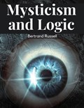 Mysticism and Logic | Bertrand Russell | 