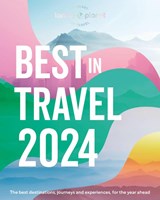 Lonely Planet's Best in Travel 2024 | Lonely Planet | 9781837581061