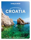 Lonely Planet Experience Croatia | Lonely Planet ; Anja Mutic ; Lucie Grace ; Isabel Putinja | 