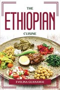 The Ethiopian Cuisine | Evelina Guanamai | 