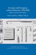 German and European Cultural Histories, 1760 - 1830 | Crystal Hall ; Birgit Tautz | 