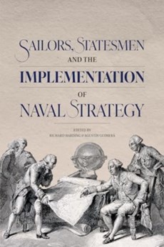 Sailors, Statesmen and the Implementation of Naval Strategy